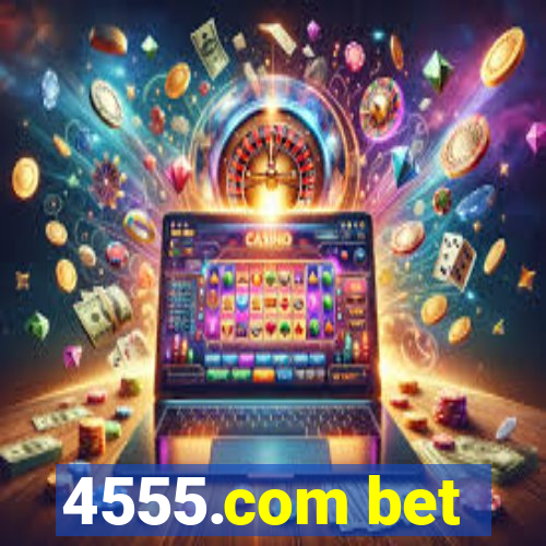 4555.com bet